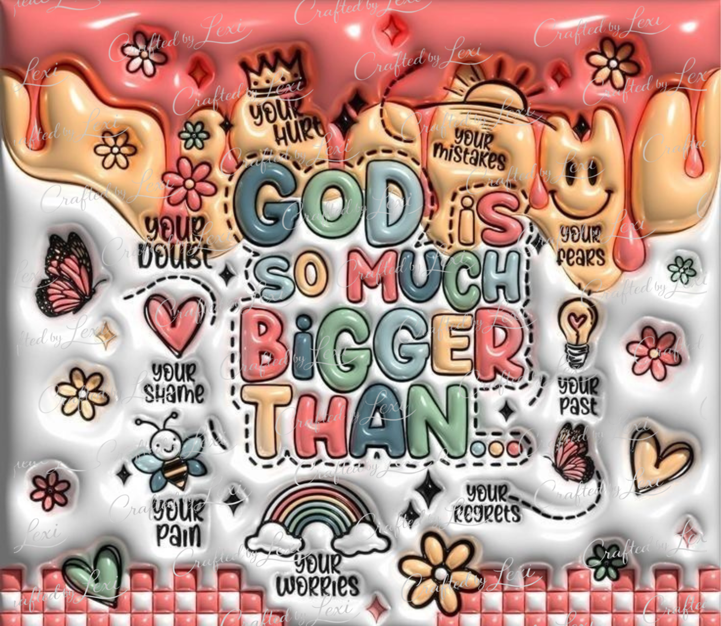 GOD is so much bigger than…