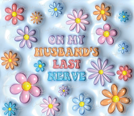 On my Husband Last nerve